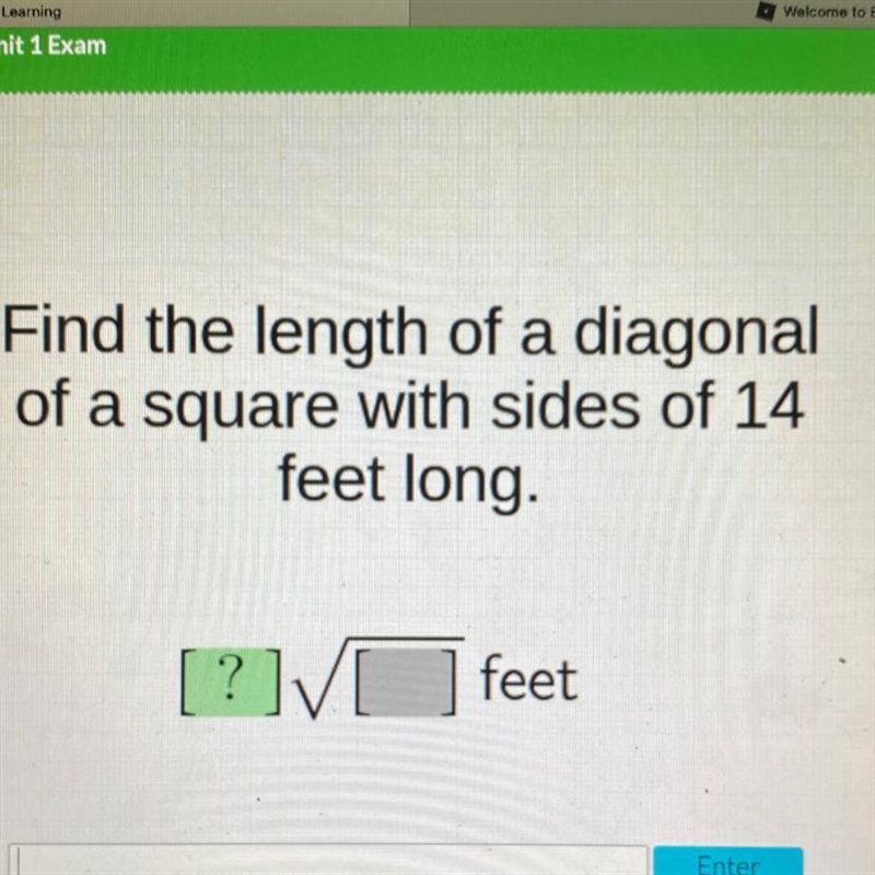 Find the length of a diagonal of a square with sides of 14 feet long. [?][feet /-example-1