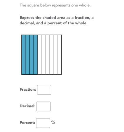 The square below represents one whole. Express the shaded area as a fraction, a decimal-example-1