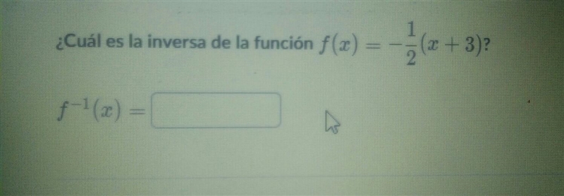 Cual es la inversa de la funcion f(x) = -1/2 (x + 3 )​-example-1