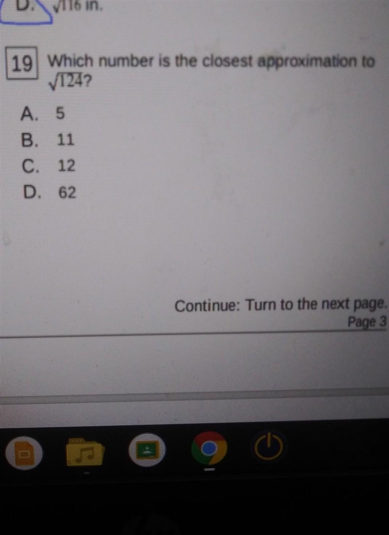 19 Which number is the closest approximation to 1242 A. 5 B. 11 C. 12 D. 62 Continue-example-1