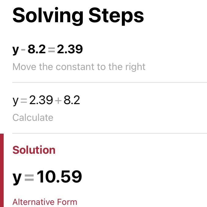 Solve for y. y-8.2 = 2.39 y =-example-1