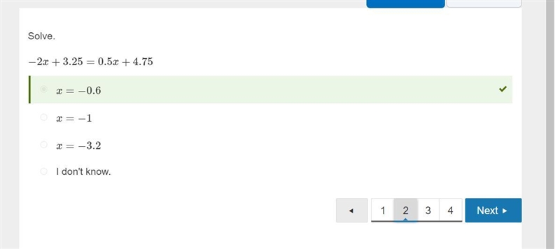 Solve. −2x 3. 25=0. 5x 4. 75 x=−0. 6 x=−1 x=−3. 2 I don't know.-example-1