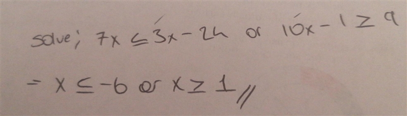 7x ≤3x-24 or 10x-1≥9-example-1