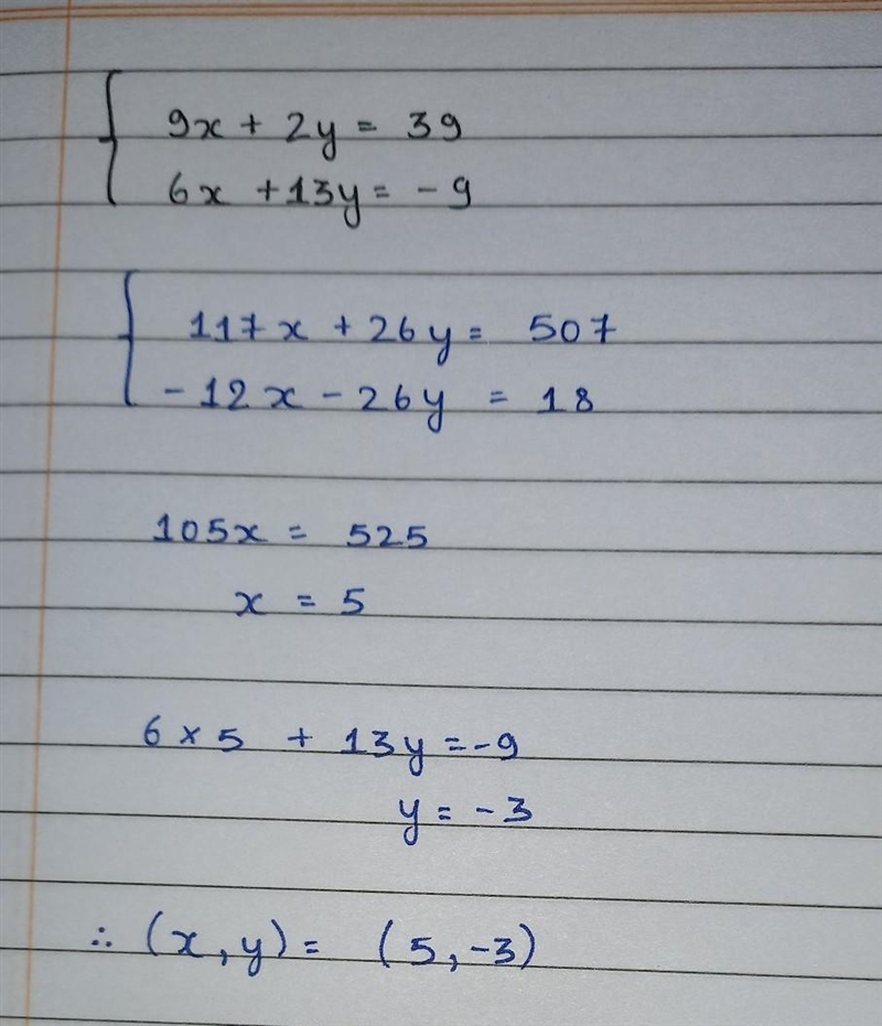 Solve the system of linear equations by elimination. 9x+2y=39 6x+13y=−9-example-1