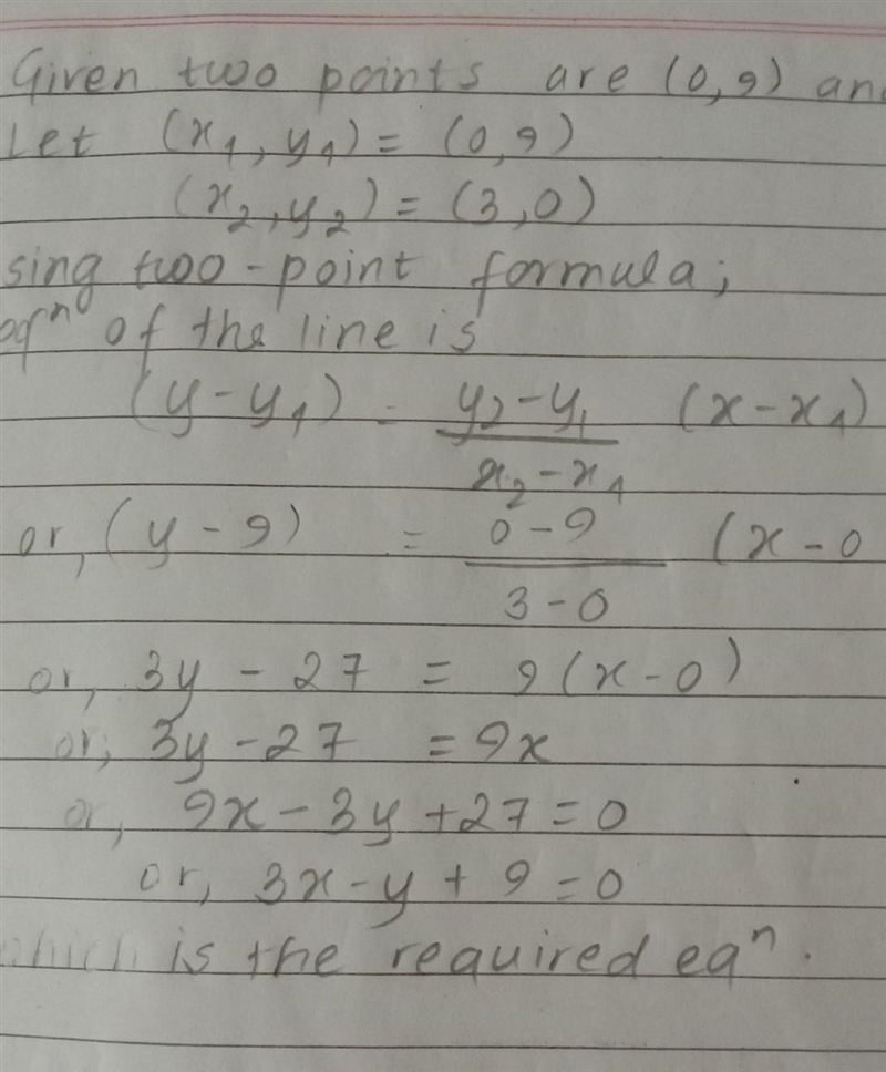 What is the equation of a line through the points (0,9) and (3,0)?-example-1