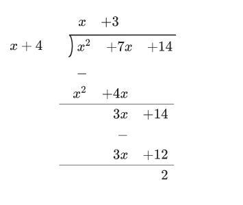 . Find (x² + 7x + 14) ÷ (x + 4) by using long division-example-1