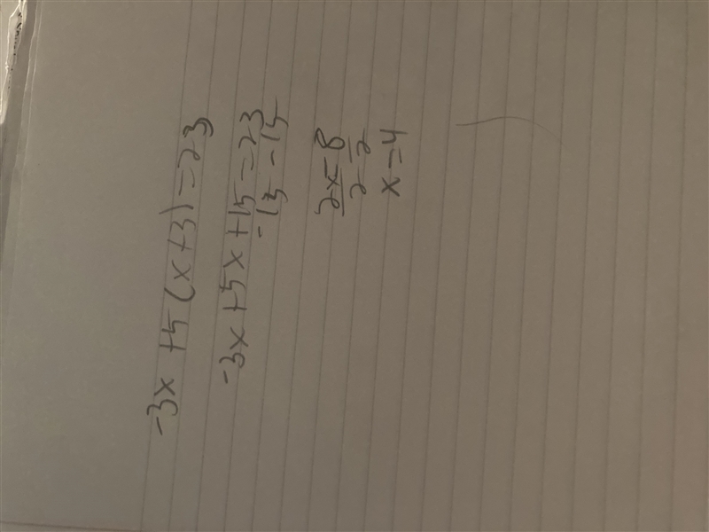 Help me Asap!!!!!!!! -3x +5 (x+3)=23-example-1