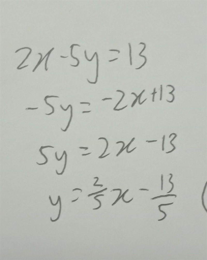 2x-5y=13;x= -3,0,3 Solve the equation for y Y=-example-1