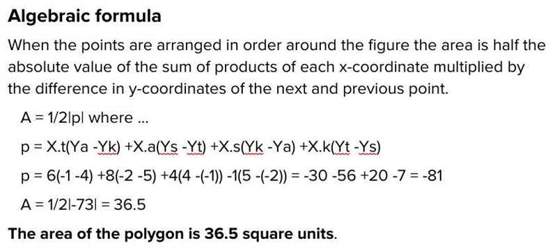 Identify the area of the polygon with vertices t(6,5), a(8,−1), s(4,−2), and k(−1,4).-example-2