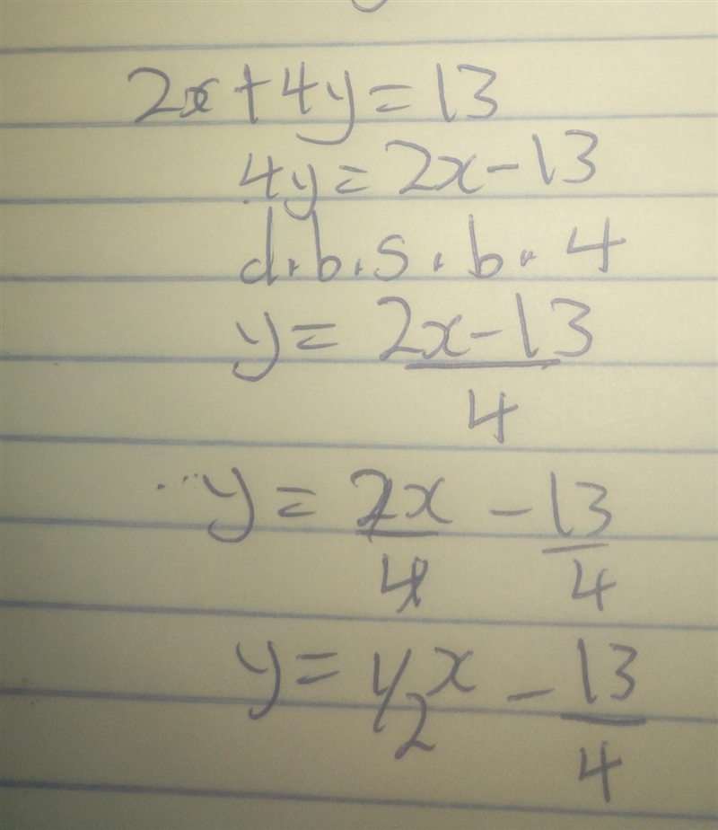 Which of the following is equivalent to y 2x + 4y = 13 A. y = -1/2x - 1/4 B. y= -1/2x-example-1