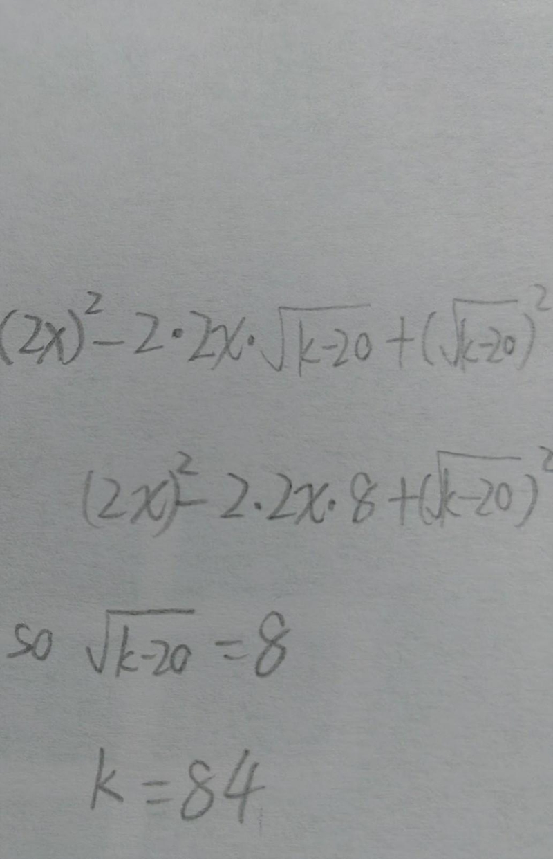 Given 4x²-32x-20+k is a perfect square find k-example-1