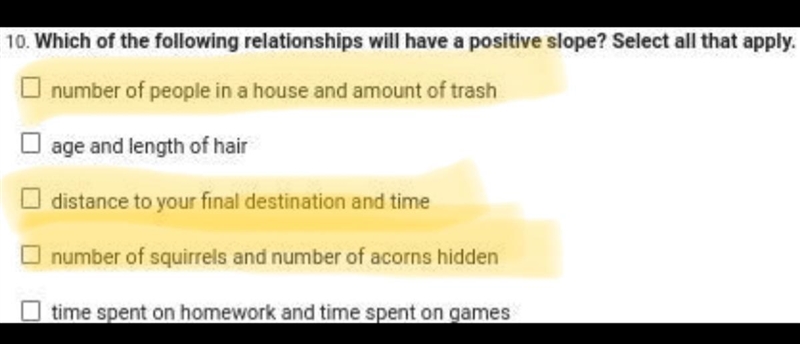 Which of the following relationships will have a positive slope? Select all that apply-example-1