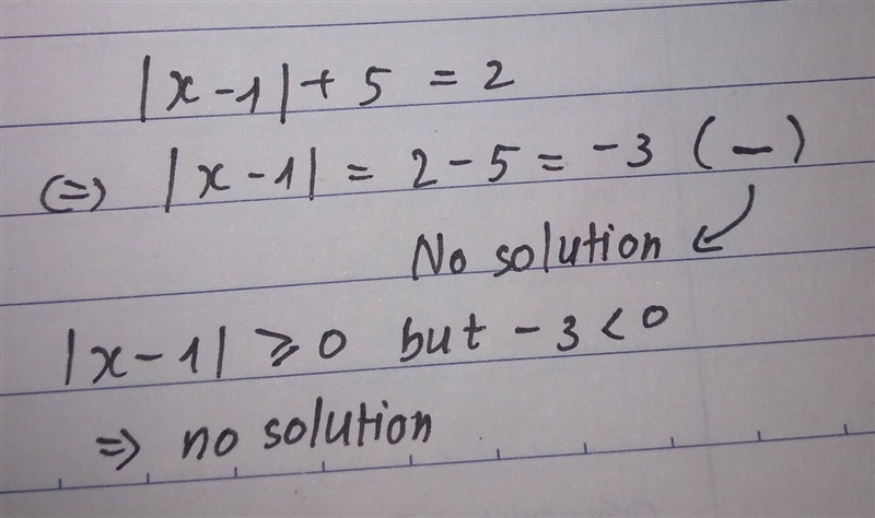 What is | x - 1| + 5 = 2 ?-example-1