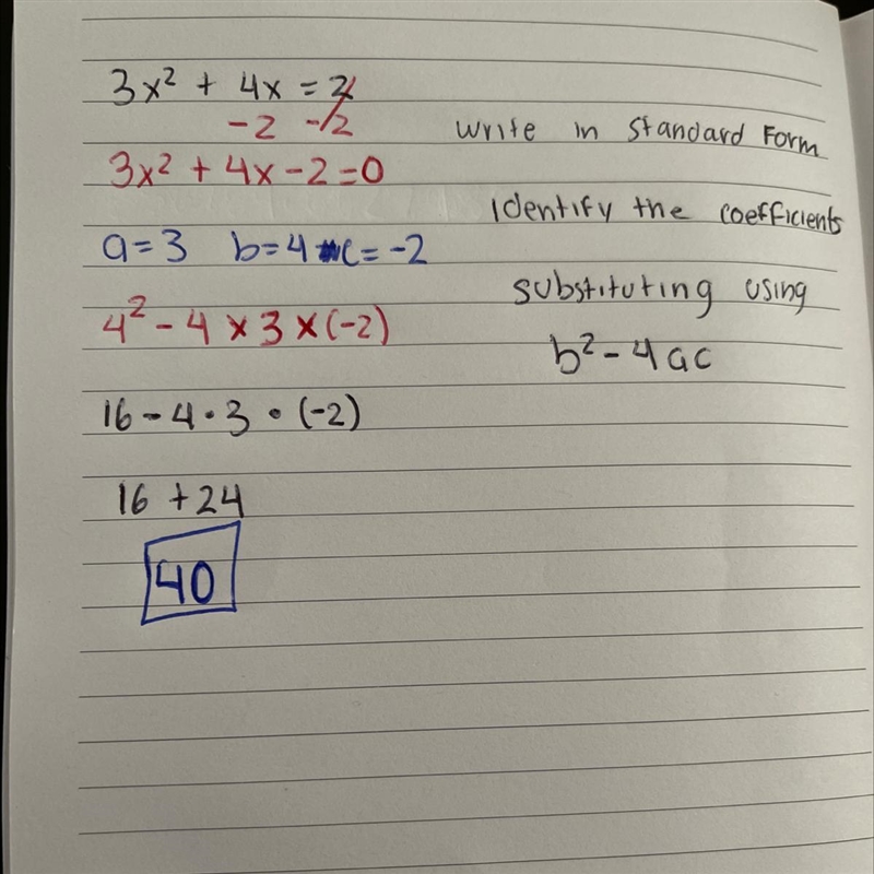 Find the discriminant for the following equation 3x^2+4x=2-example-1