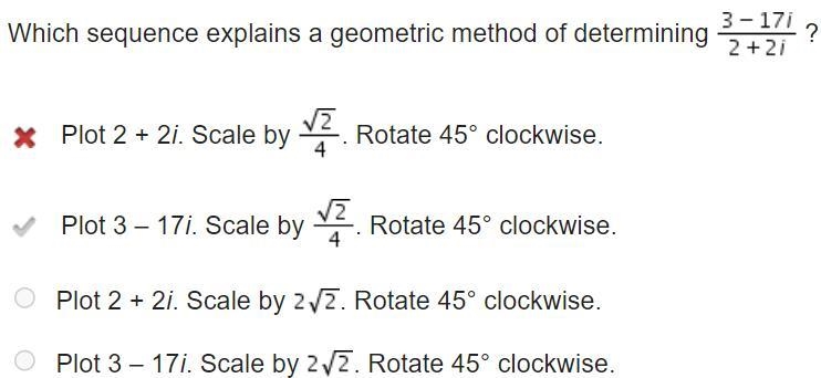 Which sequence explains a geometric method of determining (3-17i)/(2+2i)? Plot 2 + 2i-example-1