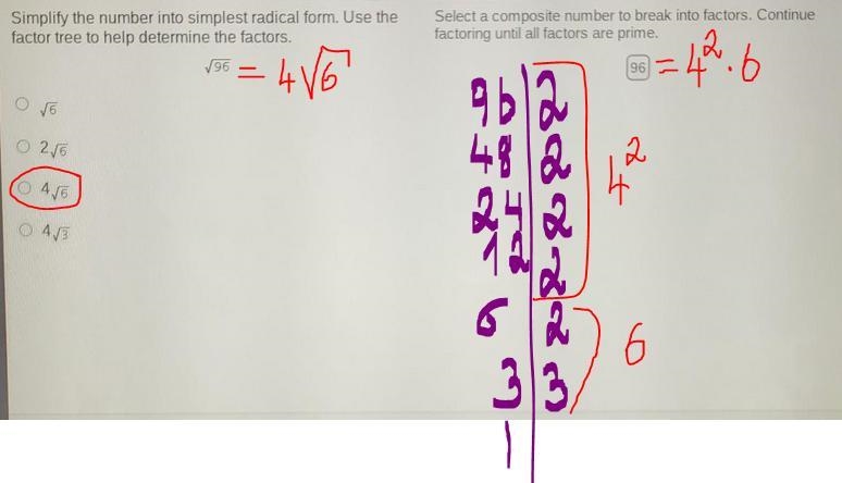 GD Simpinying Radicals Simplify the number into simplest radical form. Use the factor-example-1