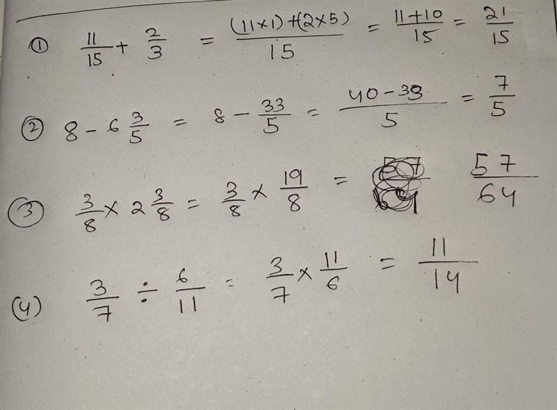 Add 11/15 + 2/3 subtract 8 - 6 3/5 multiply 3/8 x 2 3/8 divide 3/7 / 6/11-example-1