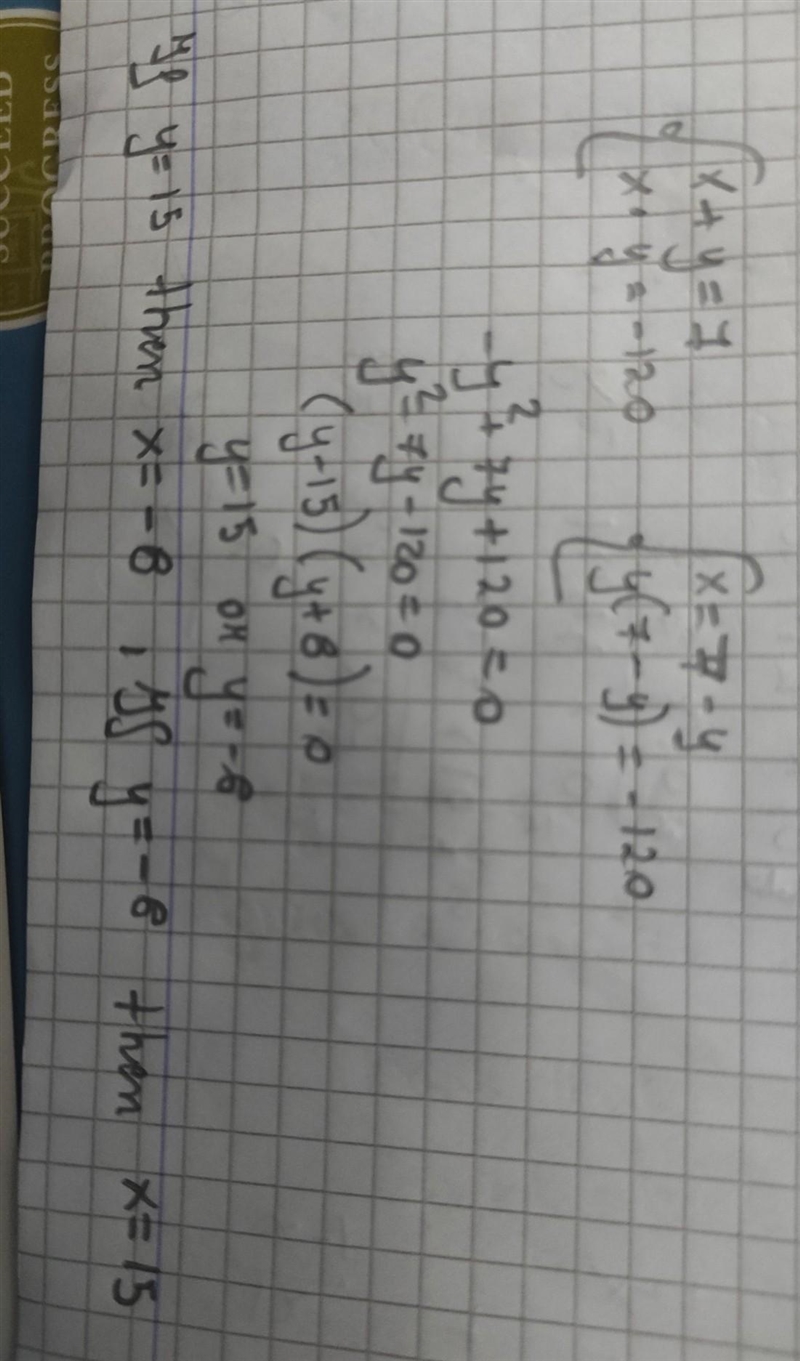 The sum of two numbers is 7 and their product is -120. What are the numbers?-example-1