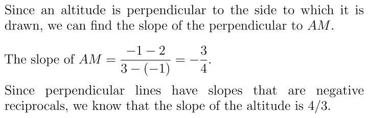 The vertices of ATM are A(3,-1), T(1,5) and M(-1,2). Find the slope of the altitude-example-1