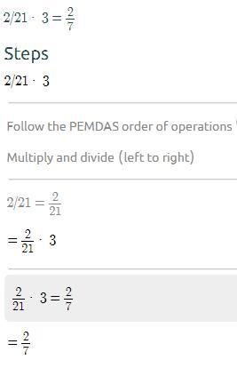 2/21 x 3 Multiply. Write your answer as a fraction in the simplest form.-example-1