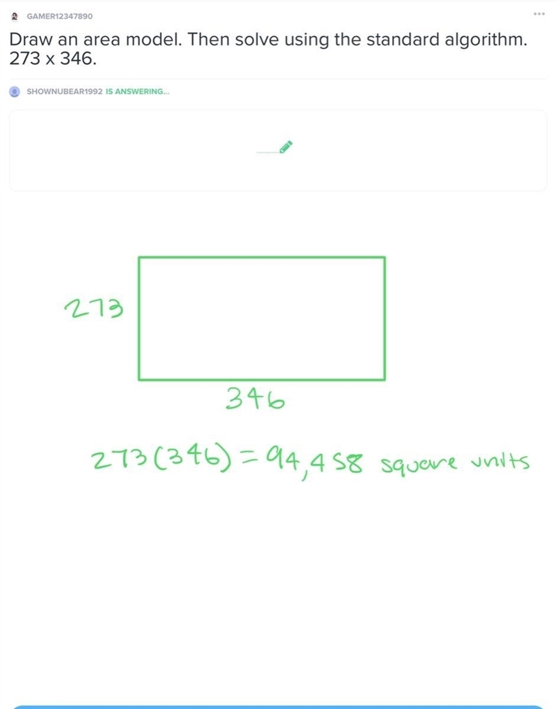 Draw an area model. Then solve using the standard algorithm. 273 x 346.-example-1