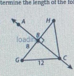 AC is the perpendicular bisector of GH. Determine the length of the following sides-example-1