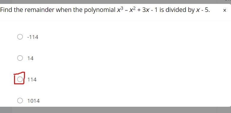 Find the remainder when the polynomial x3 – x2 + 3x - 1 is divided by x - 5.-114141141014-example-1