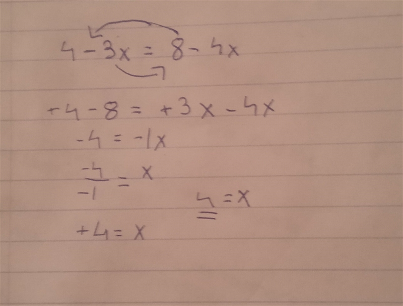 4 - 3x = 8 - 4x please help-example-1