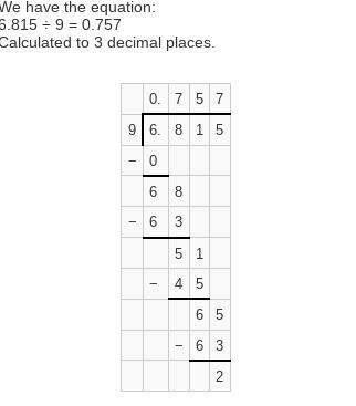 Find the quotient and round the answers to 6 decimal places. 1. 09) 6.815.3-example-1