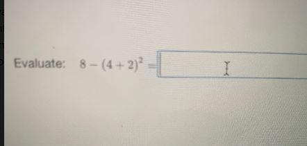 Evaluate: 8 - (4 + 2)?I-example-1