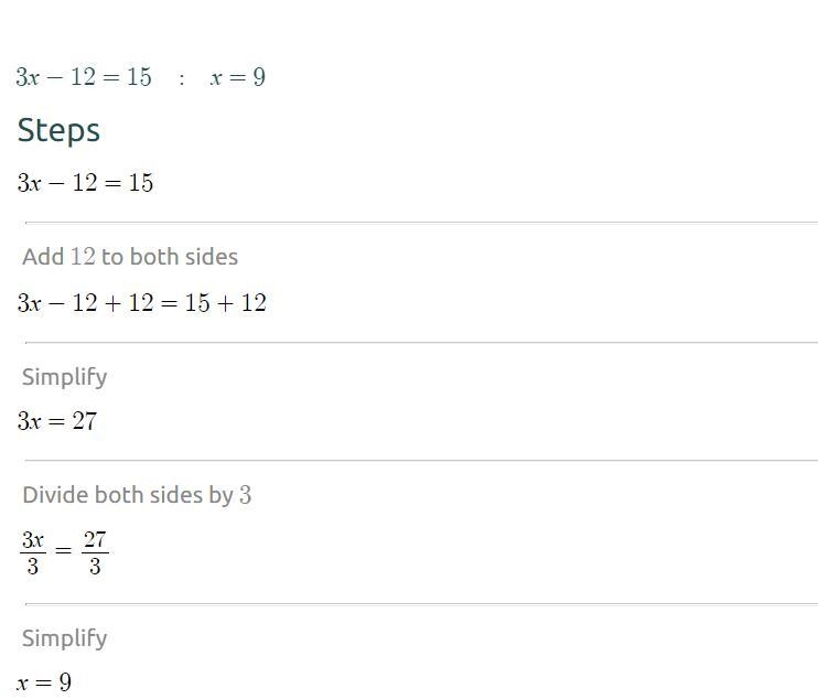 Solve the equation, show all your work: 3x - 12 = 15-example-1