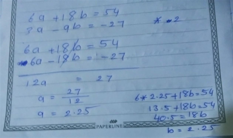 54=6a+18b 3a-9b=-27 please add the steps-example-1