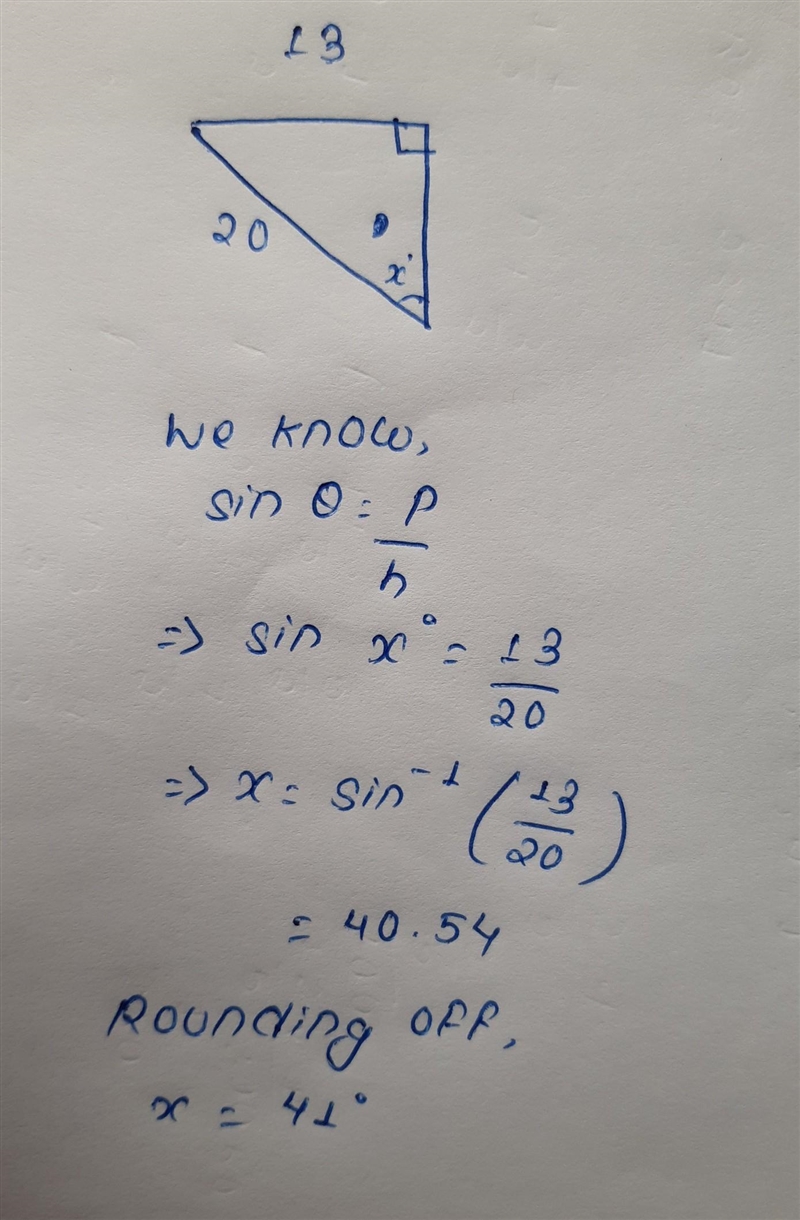 Find the value of x. Round to the nearest degree. 13 * 20 Not drawn to scale to-example-1