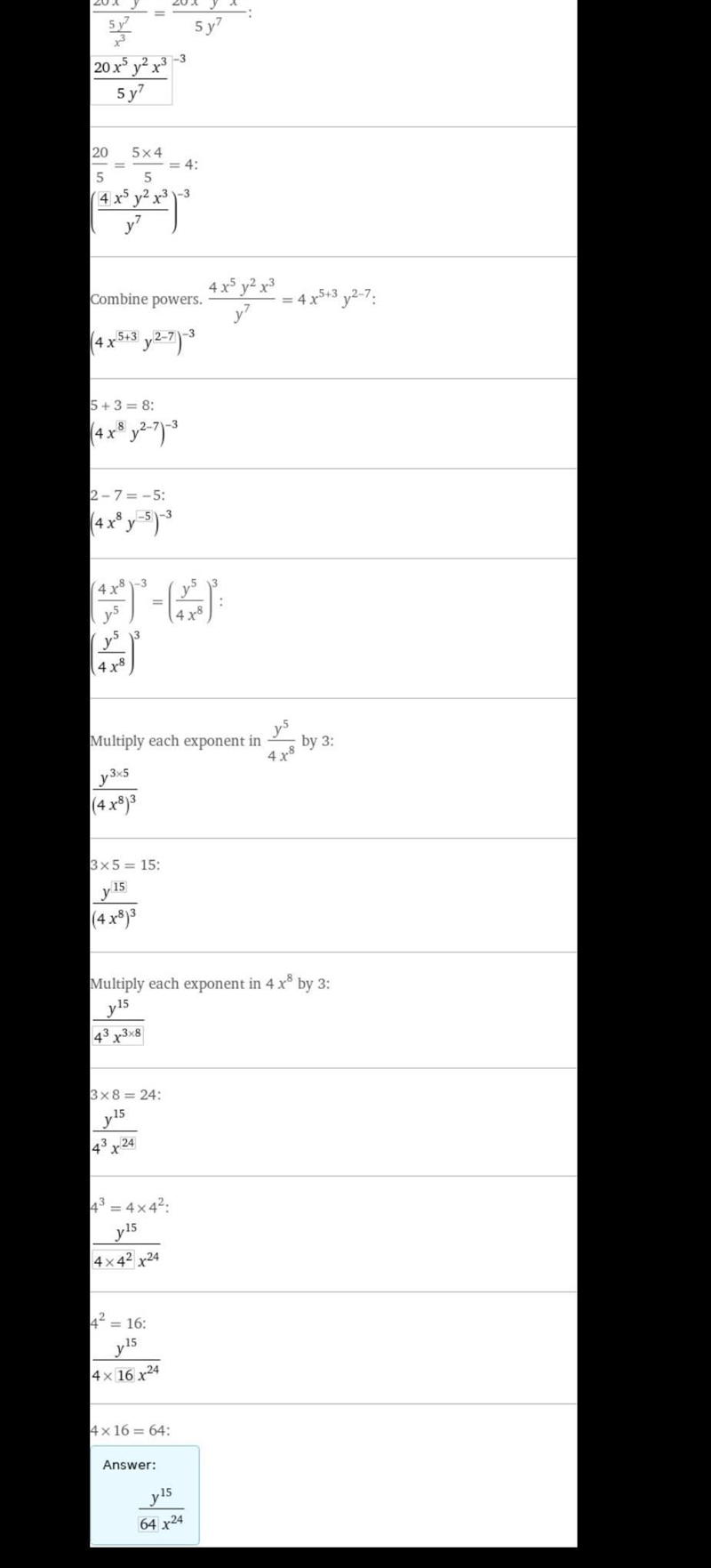 Describe how you would simplify the given expression. (20x^5y^2/5x^-3y^7)^-3-example-1