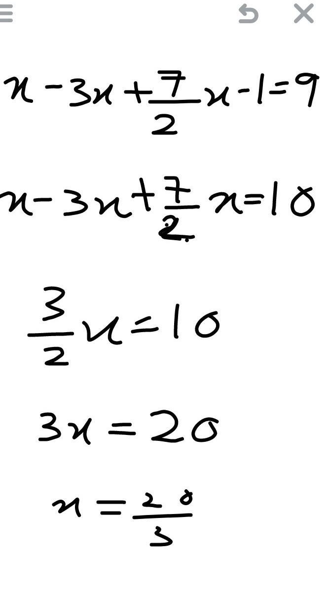 Find x if the ekvation is x-3x+7x/2-1=9-example-2