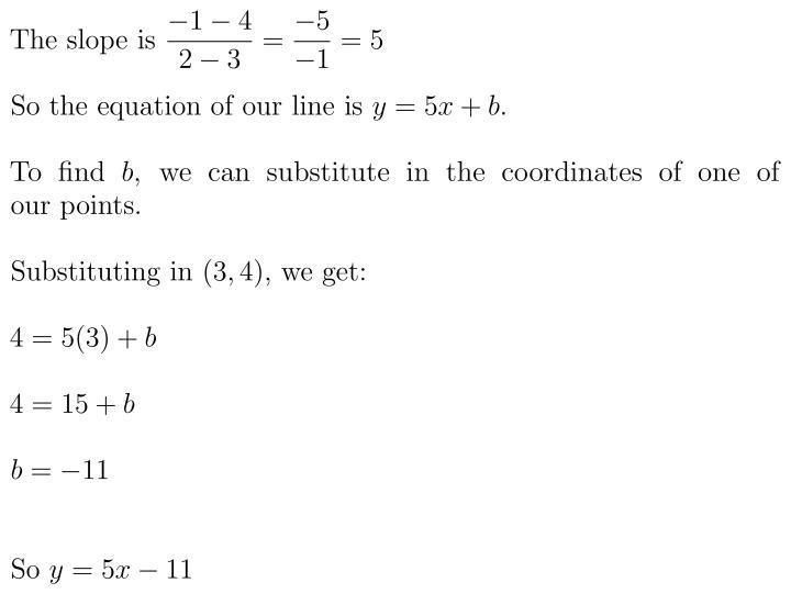 Write the equation of the line that passes through (3, 4) and (2, −1) in slope-intercept-example-1