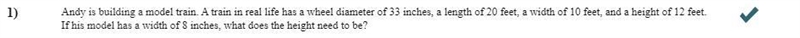 Andy is building a model train. A train in real life has a wheel diameter of 33 inches-example-1