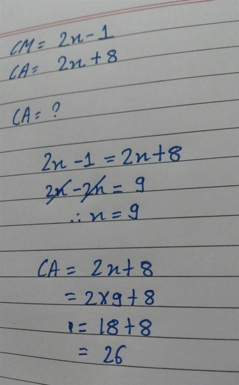 8) CM = 2x - 1 CA = 2x+8 Find CA A B M D C-example-1