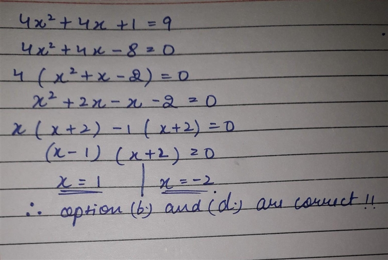 Which of the following are solutions to the equation below? 4x^2 + 4x + 1 = 9 Check-example-1