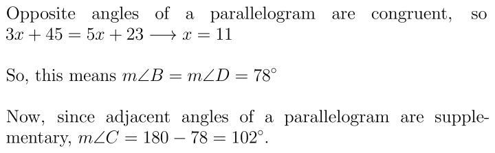 In parallelogram ABCD, m∠B = 3x+ 45 and m∠D = 5x+ 23. Find m∠C-example-1