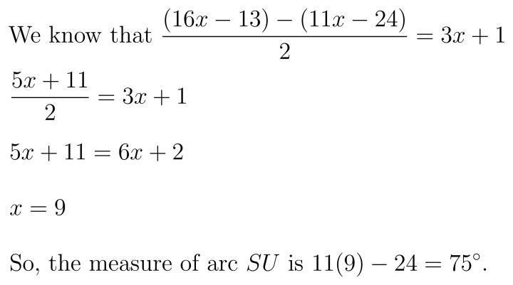 If m(arc RU) = (16x – 13)° , m(arc SU) = (11x – 24)°, and m∠STU = (3x + 1)°, find-example-1