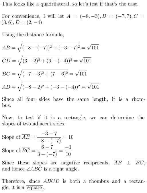 The coordinates for a quadrilateral are (-8, -3), (-7,7), (3, 6) and (2, -4). Determine-example-1