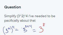 Simplify (3^2)^4 i’ve needed to be pacifically about that-example-1