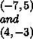 The coordinates of points A and B are (–7, 5) and (4, –3), respectively. What is the-example-4