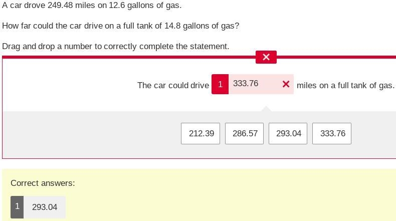 Please help :) A car drove 249.48 miles on 12.6 gallons of gas. How far could the-example-1