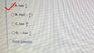 Which of the following is equivalent to - tan(-)?A. tanOB. tan(-4)OC. tan 5OD. - tanReset-example-2