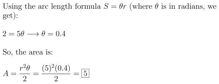 What is the area of a sector if the radius is 5 and the arc length is 2?-example-1