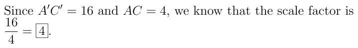 16. Which scale factor was used to dilate AABC to AA'B'C'? A. 6 B. 3 C. 4 D. 5-example-1