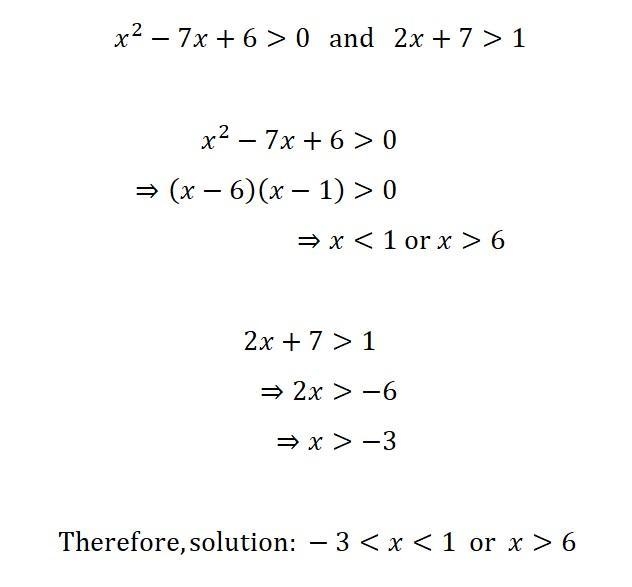 Find the set of values of x for which both y2 - 7x+6 >= 0 and 2x + 7 >= 1 ​-example-1