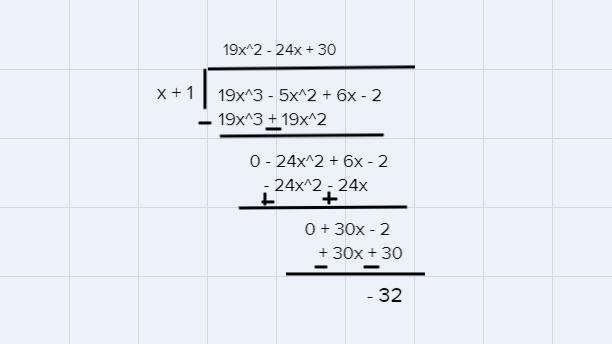 Rewrite the expression (19x3 – 5x2 + 6x – 2)/(x + 1) in the form q(x) + r(x)/b(x) where-example-1